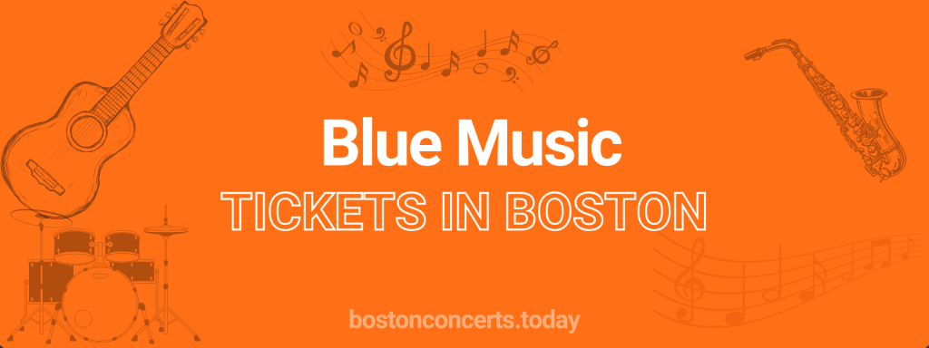 Blue Music tickets in Boston