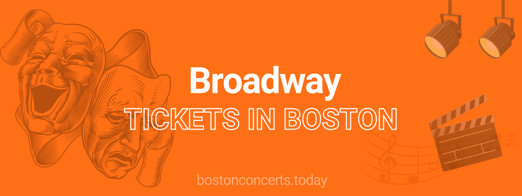 Broadway tickets in Boston