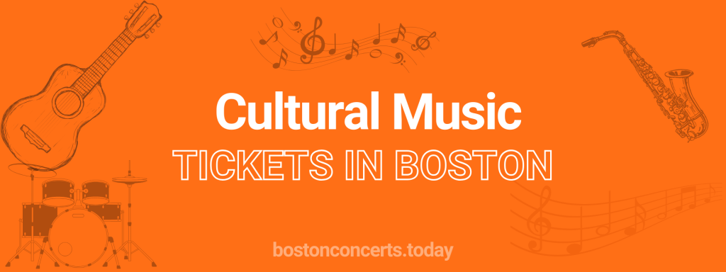 Cultural Music tickets in Boston