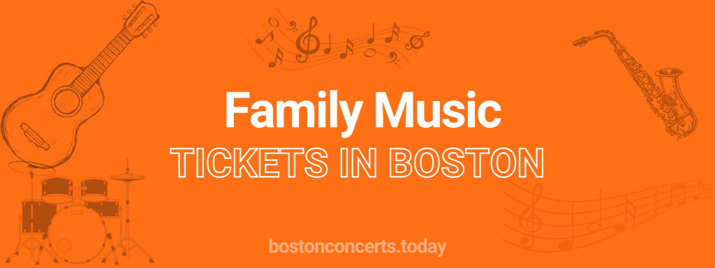 Family Music tickets in Boston