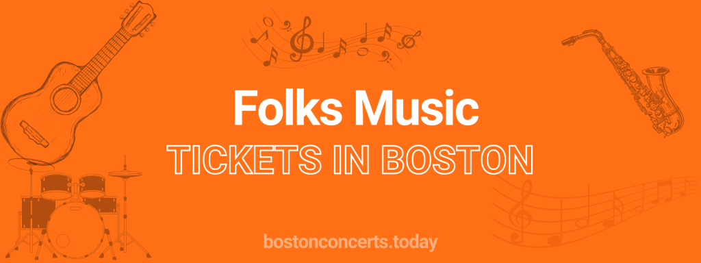 Folks Music tickets in Boston