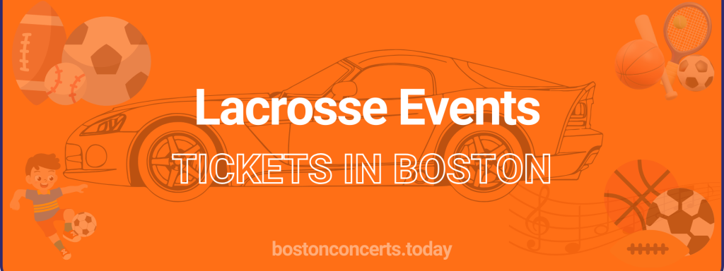 Lacrosse Events tickets in Boston