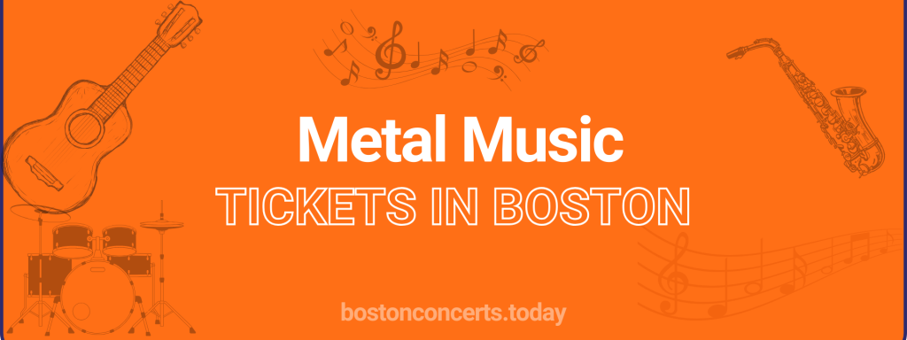 Metal Music tickets in Boston