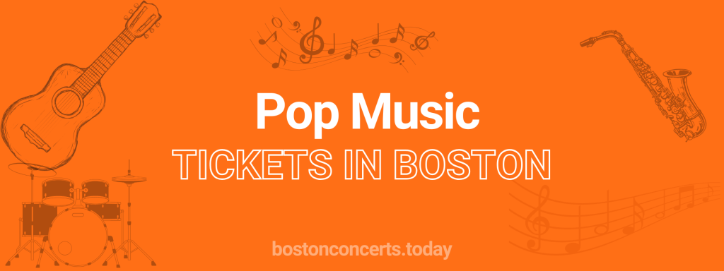 Pop Music tickets in Boston