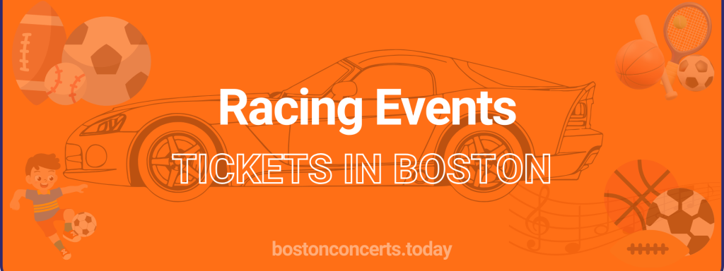 Racing Events tickets in Boston