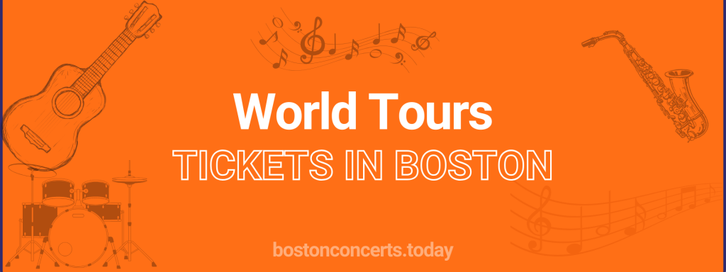 World Tours tickets in Boston